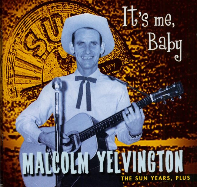 Yelvington ,Malcolm - It's Me,Baby "The Sun Years",Plus - Klik op de afbeelding om het venster te sluiten